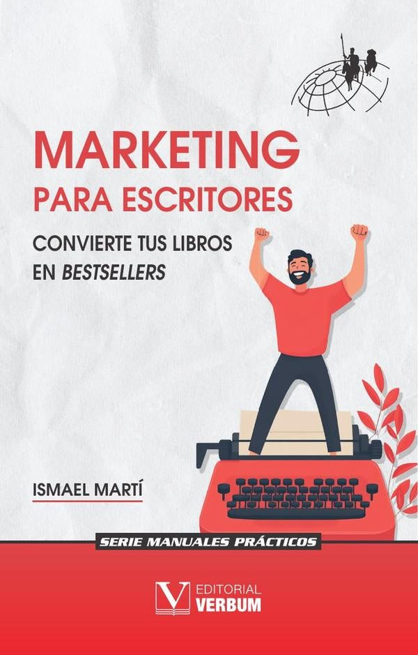 Marketing para escritores: Convierte tus libros en bestsellers | Ismael Martí