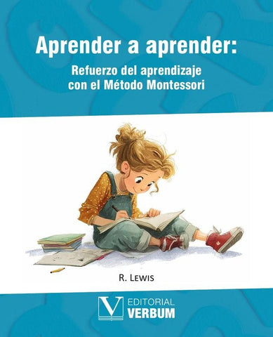 Aprender a aprender: Refuerzo del aprendizaje con el Método Montessori | R. Lewis