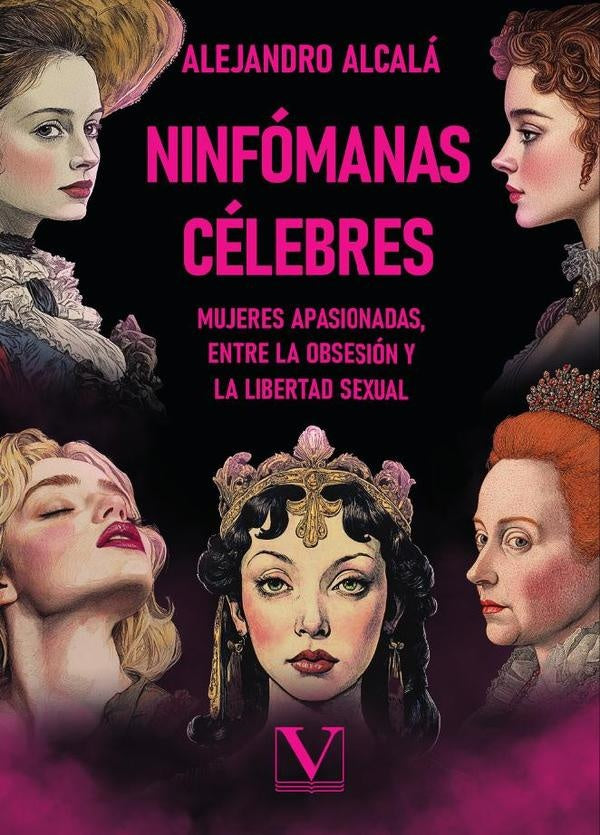 Mujeres apasionadas: entre la obsesión y la libertad sexual | Alejandro Alcalá
