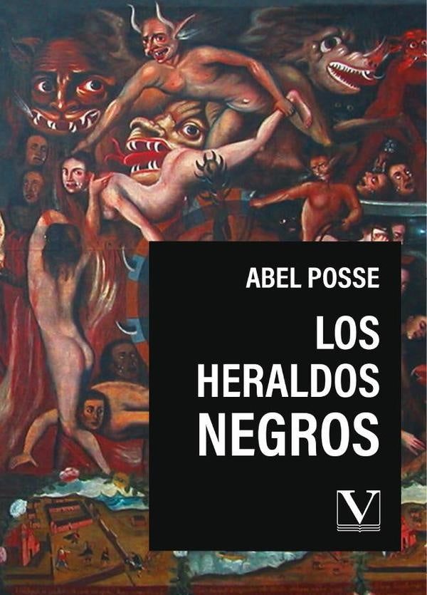 Los heraldos negros | Abel Posse