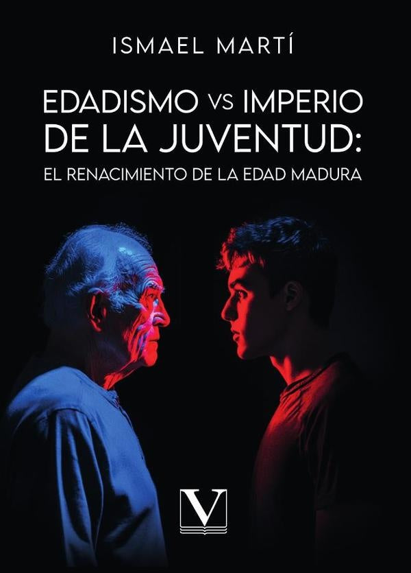 Edadismo vs. Imperio de la juventud: El renacimiento de la edad madura | Ismael Martí