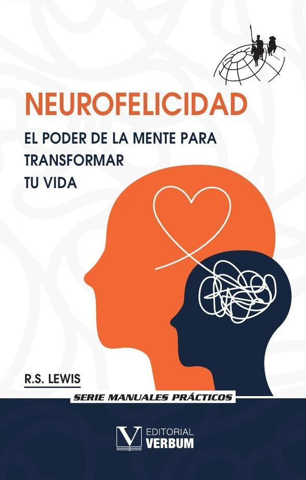 Neurofelicidad. El poder de la mente para transformar tu vida | R.S. Lewis