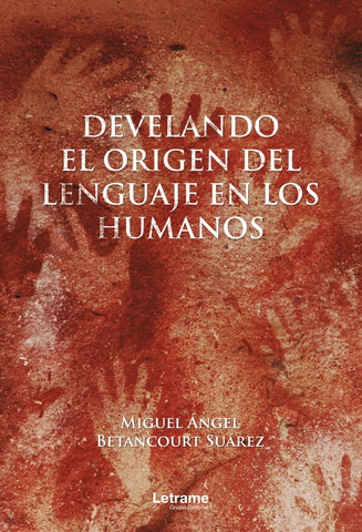 Develando el Origen del Lenguaje en los Humanos | Miguel Ángel Betancourt Suárez