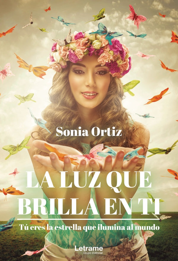 La luz que brilla en ti. Tú eres la estrella que ilumina al mundo | Sonia Ortiz
