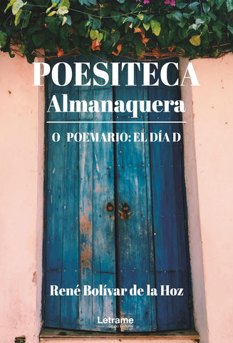 Poeisiteca Almanaquera. O Poemario: El día D | René  Bolívar de la Hoz