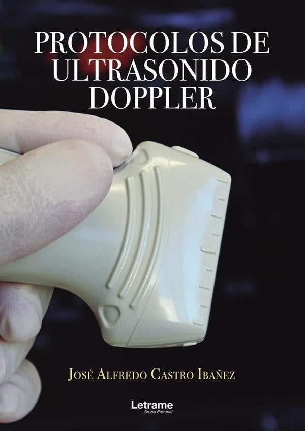 Protocolos de ultrasonido doppler | José Alfredo Castro Ibáñez