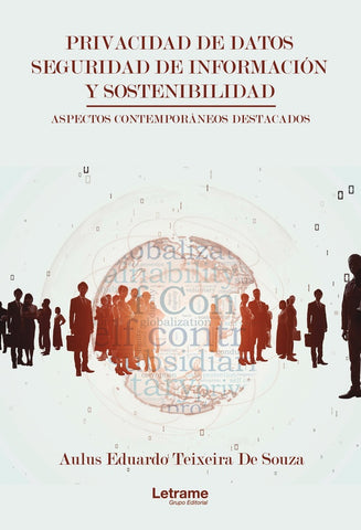 Privacidad de datos. Seguridad de información y sostenibilidad | Aulus Eduardo Teixeira De Souza