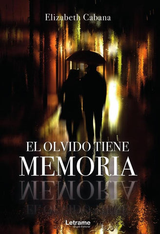 El olvido tiene memoria | Elizabeth Cabana