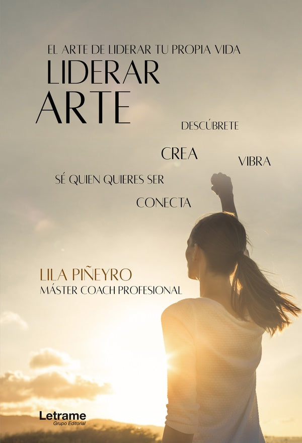 Liderarte. El arte de liderar tu vida | Lila Piñero