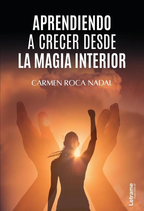 Aprendiendo a crecer desde la magia interior | Carmen Roca Nadal