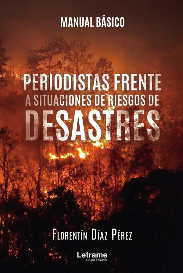 MANUAL BÁSICO. Periodistas frente a situaciones de riesgos de desastres | Florentín  Díaz Pérez