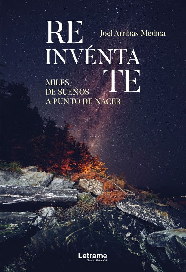 Reinvéntate. Miles de sueños a punto de nacer. | Joel  Arribas Medina