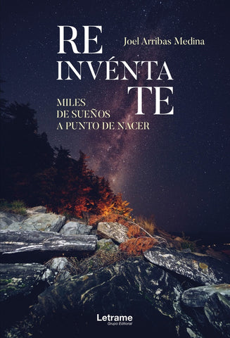 Reinvéntate. Miles de sueños a punto de nacer. | Joel  Arribas Medina