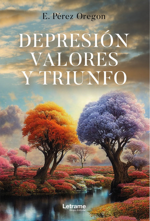 Depresión, valores y triunfo | E.  Pérez Oregon