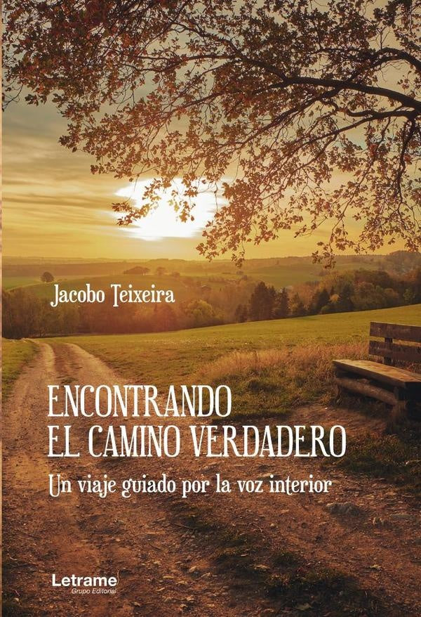 Encontrando el camino verdadero. Un viaje guiado por la voz interior | Jacobo Teixeira