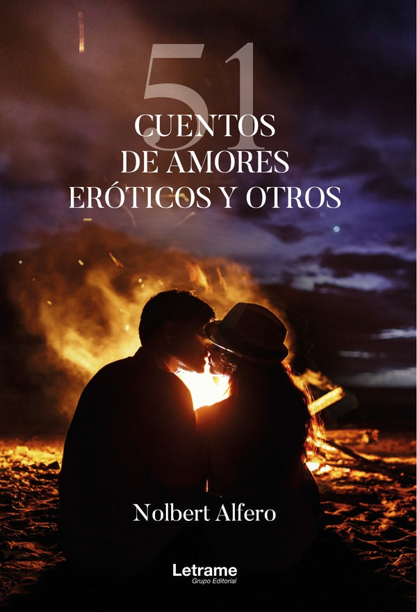 51 Cuentos de amores eróticos y otros | Nolbert Alfero