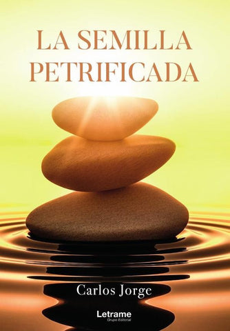 La semilla petrificada | Carlos  Jorge