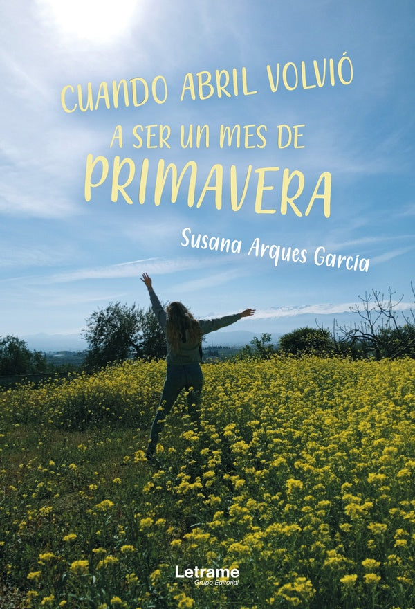 Cuando abril volvió a ser un mes de primavera | Susana Arques García
