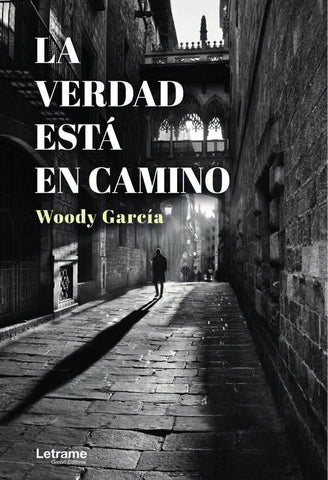 La verdad está en camino | Woody García