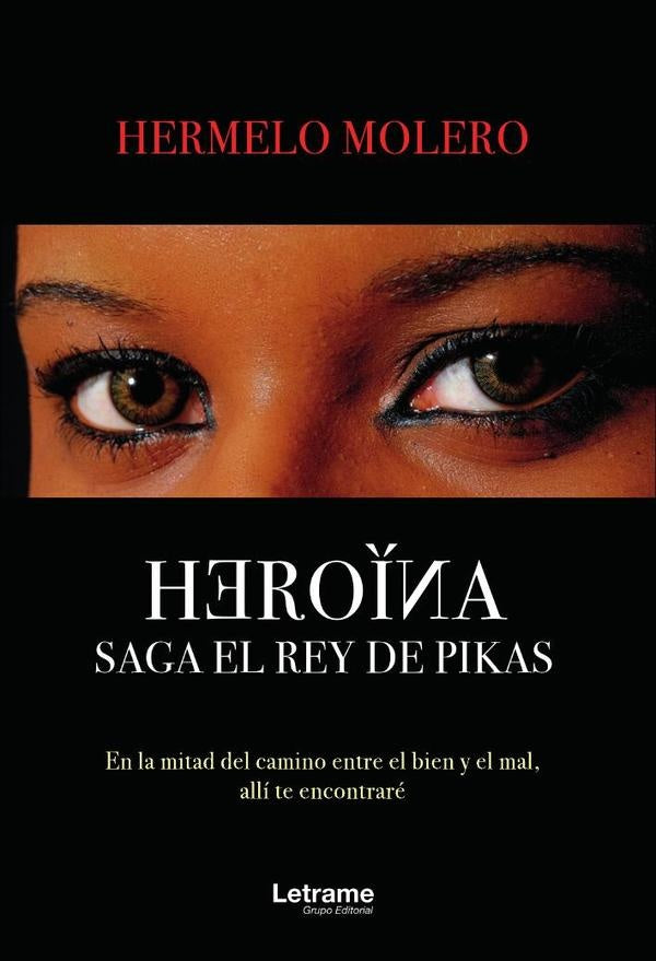 Heroína. Saga el rey de Pikas | Hermelo Molero