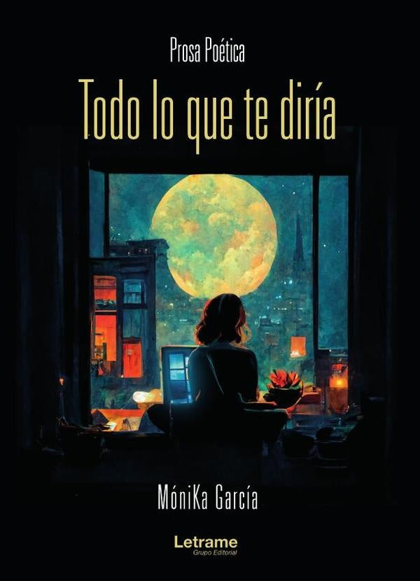 Todo lo que te diría | MóniKa  García