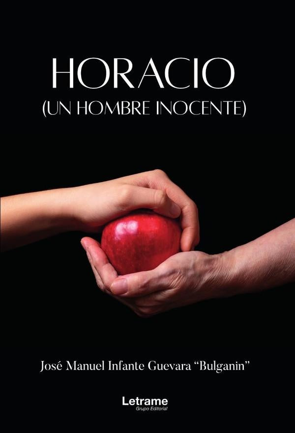 Horacio (Un hombre inocente) | José Manuel Infante Guevara