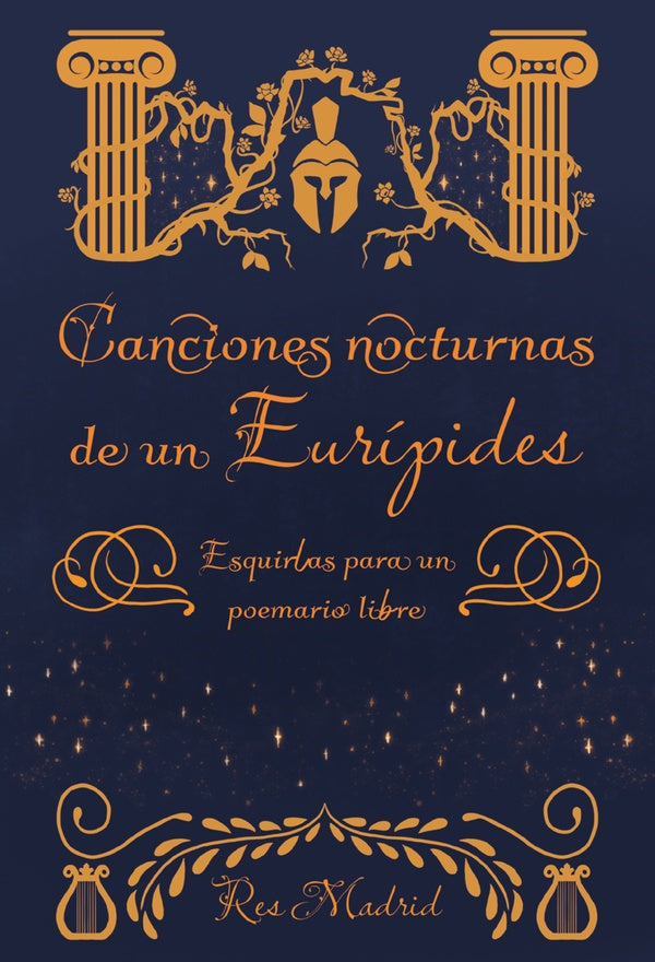 Canciones nocturnas de un Eurípides. Esquirlas para un poemario libre. | Res Madrid
