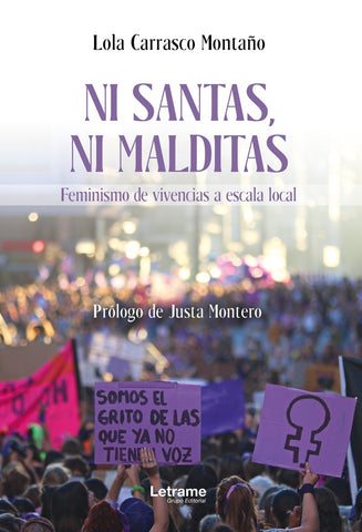 Ni santas ni malditas. Feminismo de vivencias a escala local | Lola Carrasco Montaño