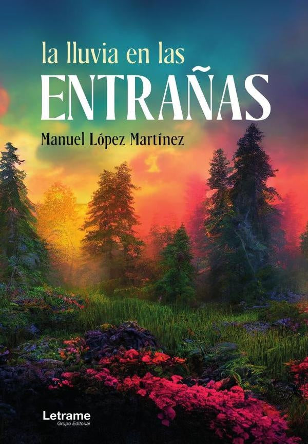La lluvia en las entrañas | Manuel López