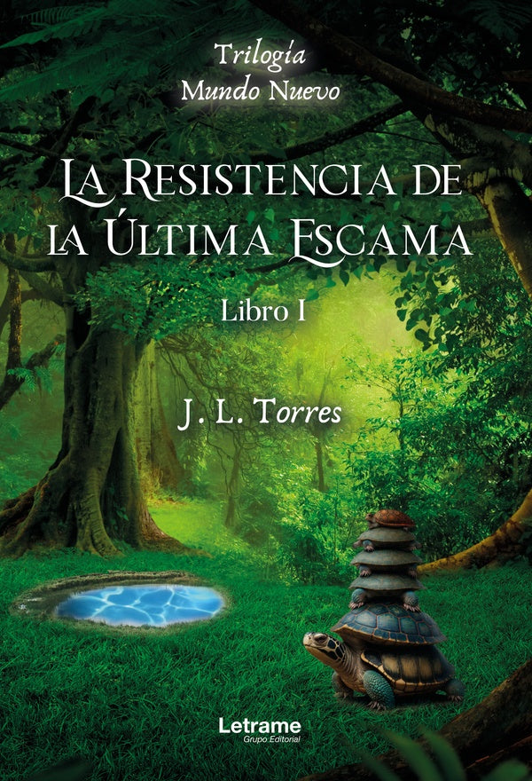 La resistencia de la última escama. Trilogía. Mundo Nuevo. Libro I | J.L. Torres