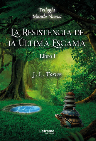 La resistencia de la última escama. Trilogía. Mundo Nuevo. Libro I | J.L. Torres