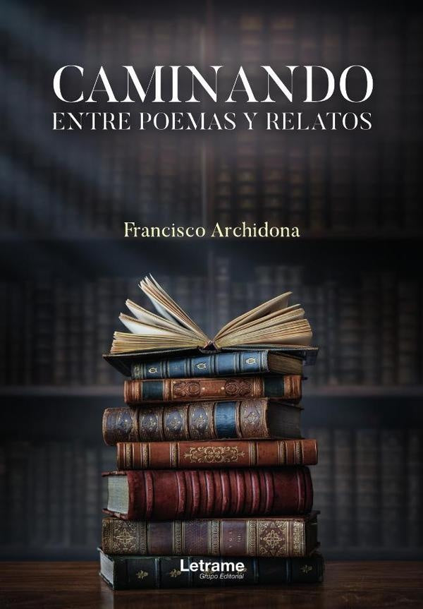 Caminando entre poemas y relatos | Francisco Archidona