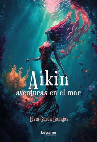 Aikin. Aventura en el mar | Elvia  Gasca Barajas