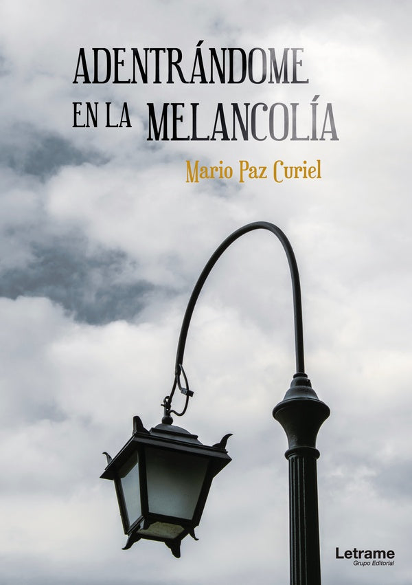 Adentrándome en la melancolía | Mario Paz Curiel