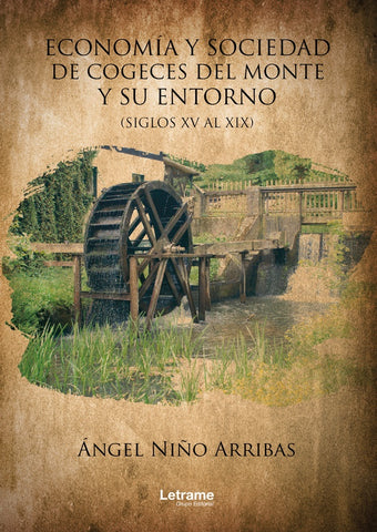 Economía y sociedad de Cogeces del Monte y su entorno | Ángel Niño Arribas