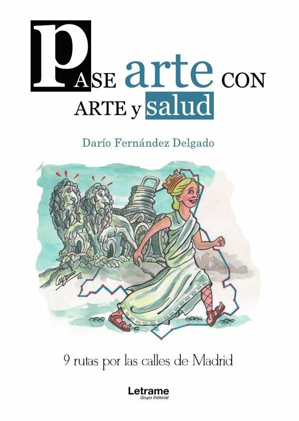 Pase-arte con arte y salud por las calles de Madrid | Darío Fernández Delgado