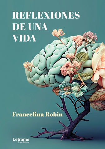 Reflexiones de una vida | Francelina Robin