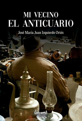 Mi vecino el anticuario | José María Juan Izquierdo Ortes
