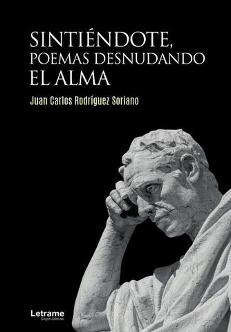 Sintiéndote, poemas desnudando el alma | Juan Carlos Rodríguez Soriano