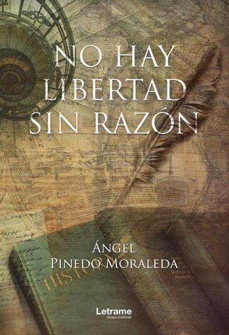 No hay libertad sin razón | Ángel Pinedo Moraleda