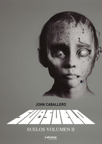 Subsuelo. Suelos. Volumen II | John Caballero