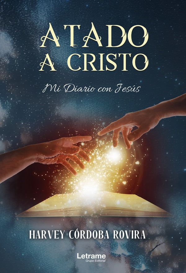 Atado a Cristo. Mi Diario con Jesús. | Harvey Córdoba Rovira