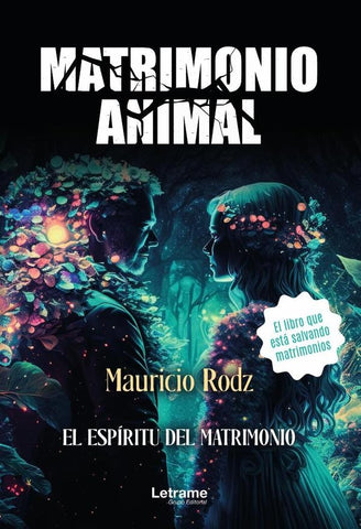 Matrimonio animal. El espíritu del matrimonio. | Mauricio Rodz
