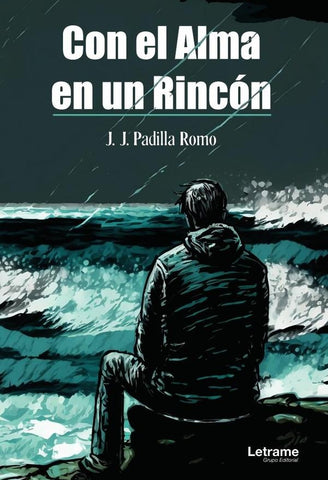 Con el alma en un rincón | José de Jesús Padilla Romo