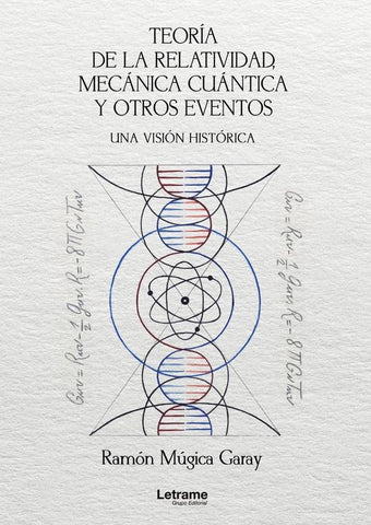 Teoría de la relatividad, mecánica cuántica y otros eventos. Una visión histórica. | Ramón  Múgica Garay