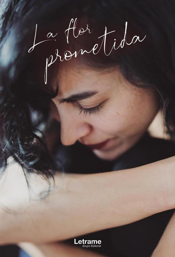 La flor prometida | Everardo Antonio Feria