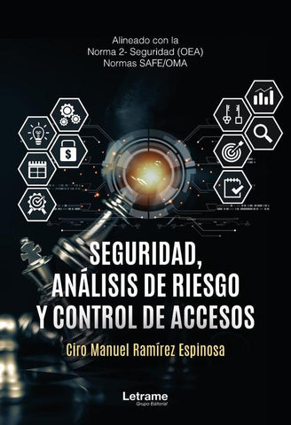 Seguridad, análisis de riesgo y control de accesos | Ciro Manuel Ramírez Espinosa