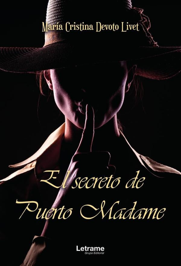 El secreto de Puerto Madame | María Cristina Devoto Livet