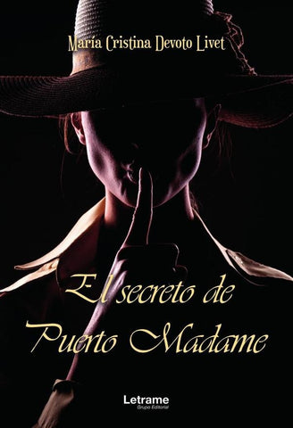El secreto de Puerto Madame | María Cristina Devoto Livet