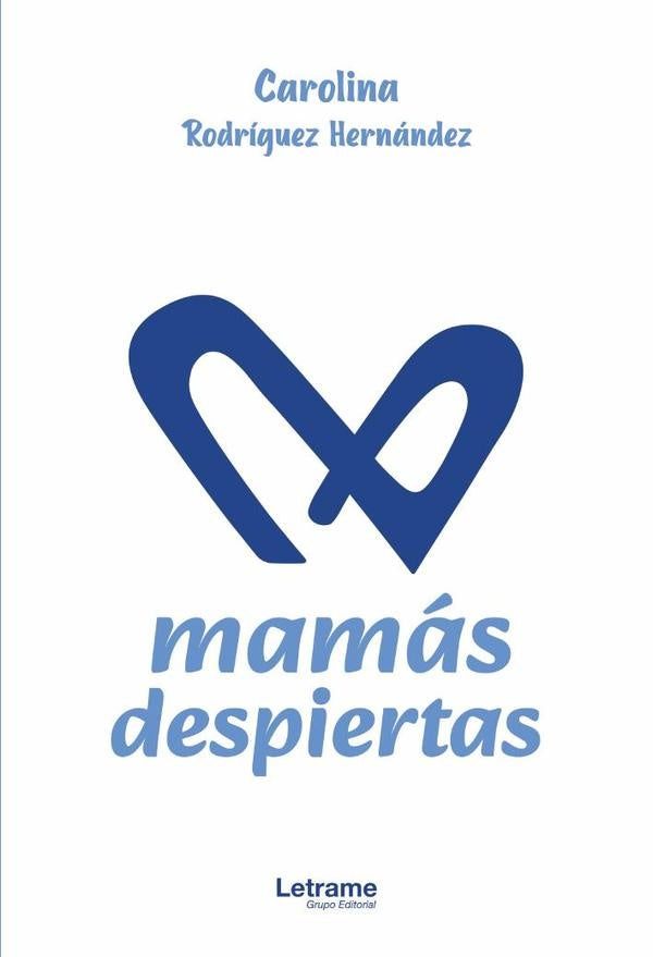 Mamás despiertas | Carolina Rodríguez Hernández